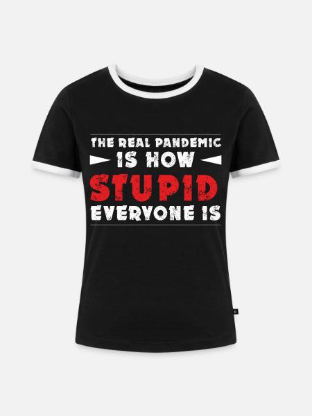 DIE ECHTE PANDEMIE - Frauen Kontrast-T-Shirt - Schwarz/Weiß