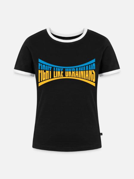 fight like ukrainians Zitat - Frauen Kontrast-T-Shirt - Schwarz/Weiß