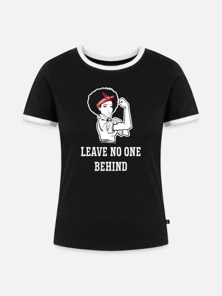 Leave No One Behind - Frauen Kontrast-T-Shirt - Schwarz/Weiß