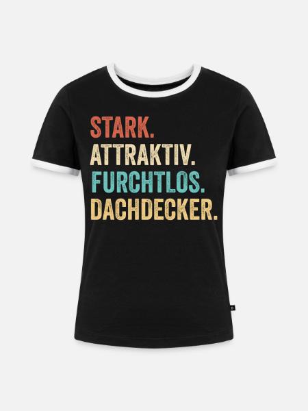 Stark Attraktiv Furchtlos Dachdecker - Frauen Kontrast-T-Shirt - Schwarz/Weiß