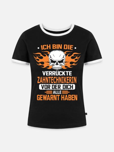 ZAHNTECHNIKERIN - Frauen Kontrast-T-Shirt - Schwarz/Weiß