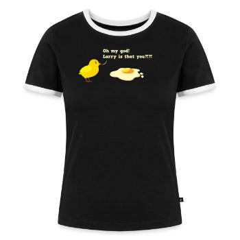 Larry ist das du lustiges Küken und Spiegelei bist - Frauen Kontrast-T-Shirt - Schwarz/Weiß - Vorne - Selfina (174cm)