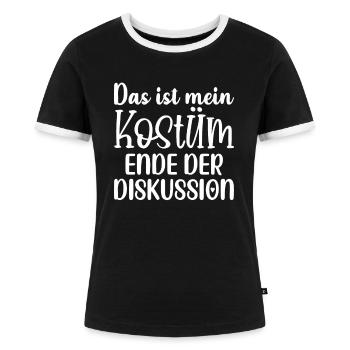 Das Ist Mein Kostuem Ende Der Diskussion - Frauen Kontrast-T-Shirt - Schwarz/Weiß - Vorne - Selfina (174cm)