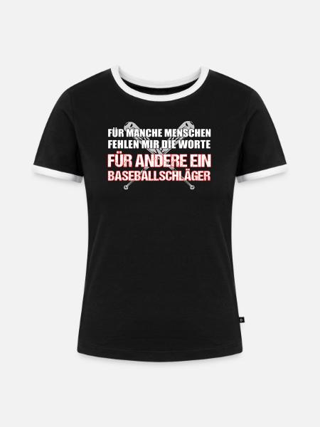 Baseballschläger. Cooler Spruch. - Frauen Kontrast-T-Shirt - Schwarz/Weiß