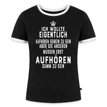 Dumme Menschen Sarkasmus Sarkastische Sprüche - Frauen Kontrast-T-Shirt - Schwarz/Weiß - Vorne - Selfina (174cm)
