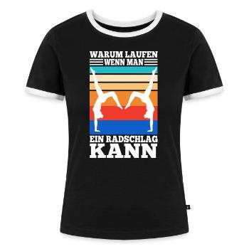 Warum Laufen wenn man ein Radschlag kann - Frauen Kontrast-T-Shirt - Schwarz/Weiß - Vorne - Selfina (174cm)