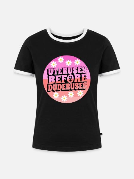 Uteruses Before Duderuses - Frauen Kontrast-T-Shirt - Schwarz/Weiß