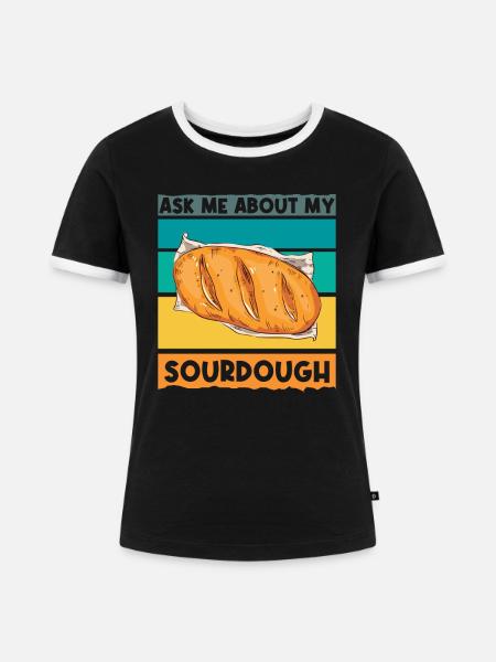 Sourdough Starter - Bread Baker - Frauen Kontrast-T-Shirt - Schwarz/Weiß