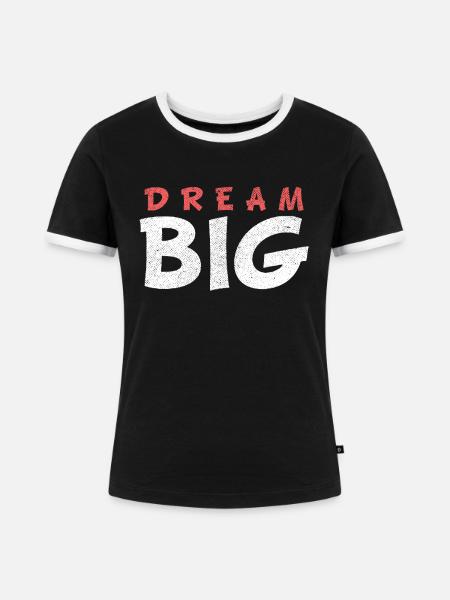 DREAM BIG - Frauen Kontrast-T-Shirt - Schwarz/Weiß