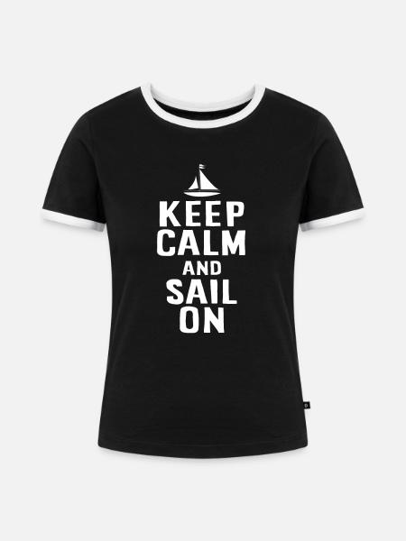 Keep Calm And Sail On - Frauen Kontrast-T-Shirt - Schwarz/Weiß