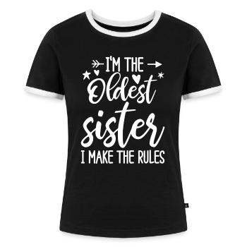I'm the oldest Sister I make the Rules - Frauen Kontrast-T-Shirt - Schwarz/Weiß - Vorne - Selfina (174cm)