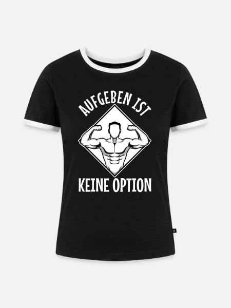 Aufgeben ist keine option - Frauen Kontrast-T-Shirt - Schwarz/Weiß