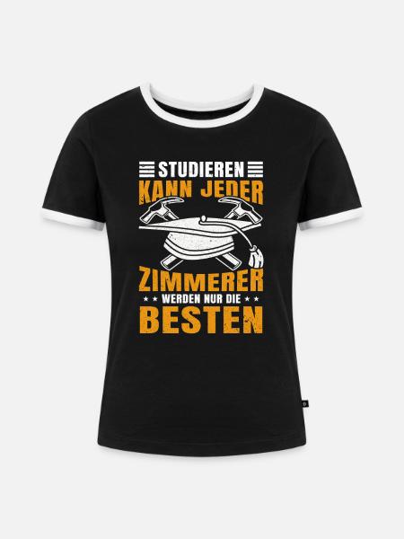 Zimmerer Zimmermann Handwerker - Frauen Kontrast-T-Shirt - Schwarz/Weiß