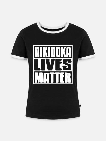 Aikidoka Lives Matter - Frauen Kontrast-T-Shirt - Schwarz/Weiß