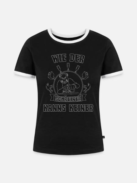 Schreiner Handwerker Beruf Spruch - Frauen Kontrast-T-Shirt - Schwarz/Weiß