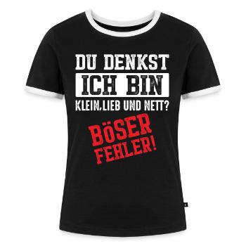 Du denkst Ich bin klein lieb und nett böser Fehler - Frauen Kontrast-T-Shirt - Schwarz/Weiß - Vorne - Selfina (174cm)