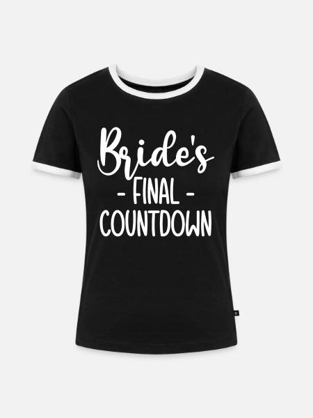 Brides Final Contdown - Frauen Kontrast-T-Shirt - Schwarz/Weiß