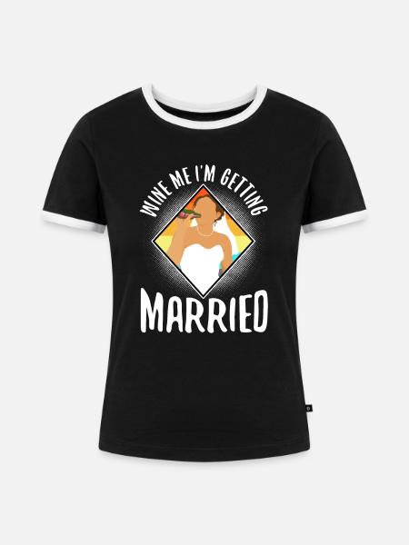 I am getting married - Frauen Kontrast-T-Shirt - Schwarz/Weiß
