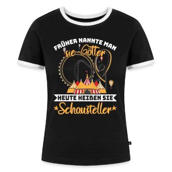 Kirmes Schausteller Früher nannte man sie Götter - Frauen Kontrast-T-Shirt - Schwarz/Weiß - Vorne - Selfina (174cm)