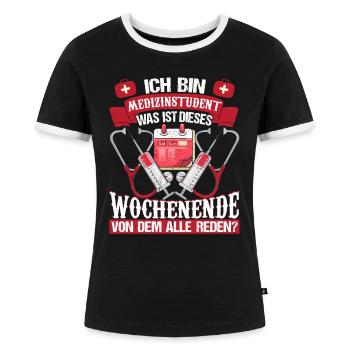 Arzt Medizinstudent Was ist dieses Wochenende? - Frauen Kontrast-T-Shirt - Schwarz/Weiß - Vorne - Selfina (174cm)