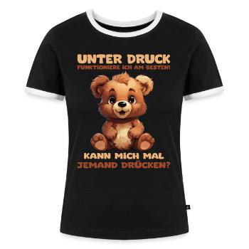 Lustiger Spruch mit Bärchen. Unter Druck - Frauen Kontrast-T-Shirt - Schwarz/Weiß - Vorne - Selfina (174cm)