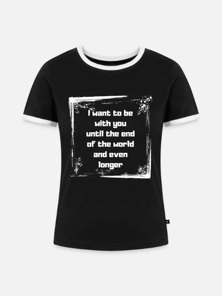 Ich möchte bei dir sein - Frauen Kontrast-T-Shirt - Schwarz/Weiß