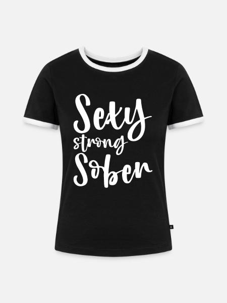 Sexy Strong Sober 2 - Frauen Kontrast-T-Shirt - Schwarz/Weiß