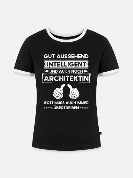Architektin Gut Aussehend Intelligent - Frauen Kontrast-T-Shirt - Schwarz/Weiß