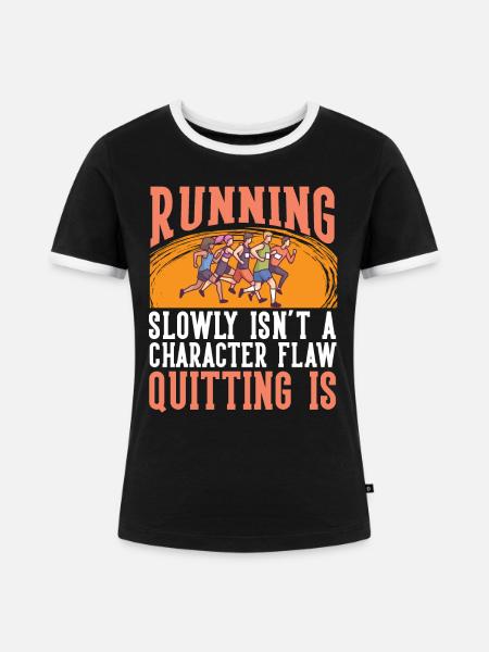 Marathon Quitting Character Flaw Running - Frauen Kontrast-T-Shirt - Schwarz/Weiß