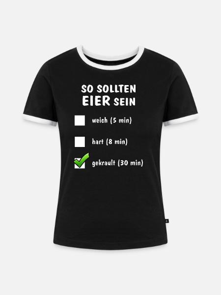 SO SOLLTEN EIER SEIN - Frauen Kontrast-T-Shirt - Schwarz/Weiß