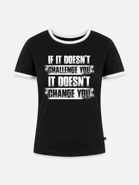 Challenge you Bodybuilding Bodybuilder Gym - Frauen Kontrast-T-Shirt - Schwarz/Weiß