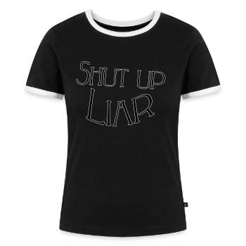 Shut up liar - Frauen Kontrast-T-Shirt - Schwarz/Weiß - Vorne - Selfina (174cm)