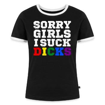 Sorry Girls I Suck Dicks LGBT Gay Pride Queer Homo - Frauen Kontrast-T-Shirt - Schwarz/Weiß - Vorne - Selfina (174cm)