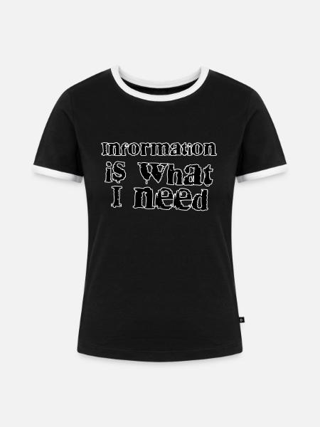 Information is what - Frauen Kontrast-T-Shirt - Schwarz/Weiß