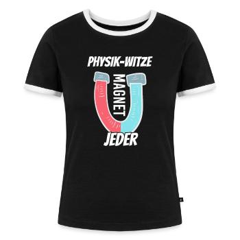 Physik Witze Magnet mag net jeder Physiker - Frauen Kontrast-T-Shirt - Schwarz/Weiß - Vorne - Selfina (174cm)