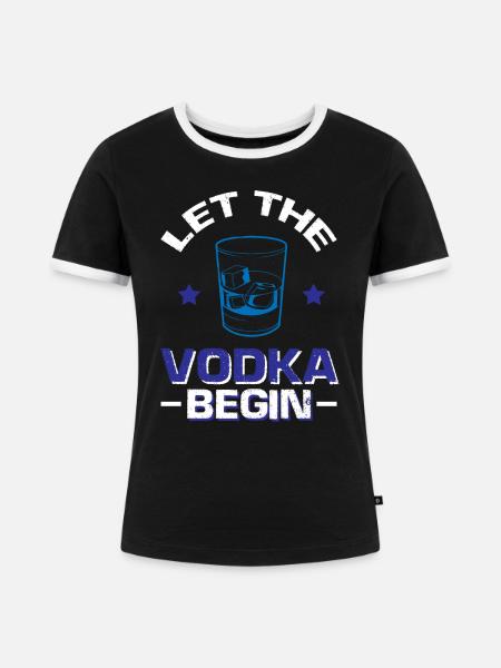 Lass den Wodka beginnen - Frauen Kontrast-T-Shirt - Schwarz/Weiß