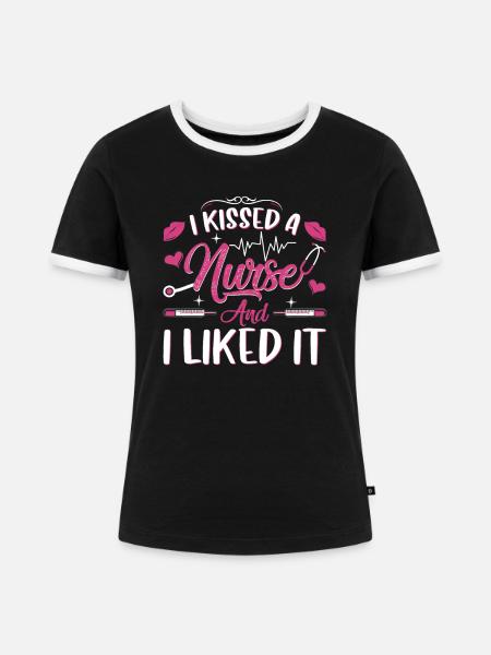 Ich küsste eine Krankenschwester - Frauen Kontrast-T-Shirt - Schwarz/Weiß