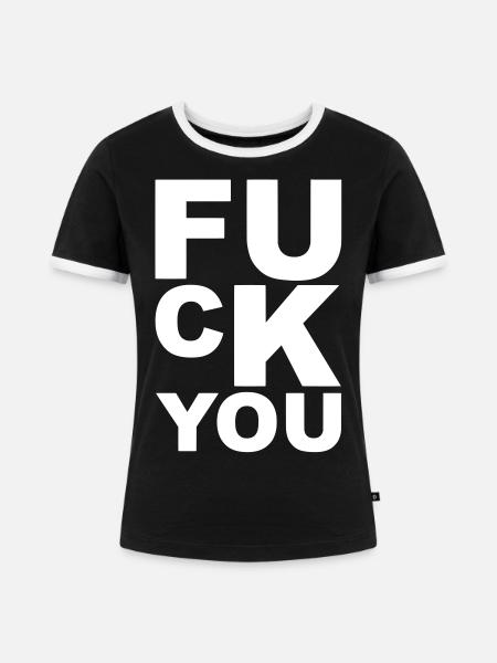 fuck you - Frauen Kontrast-T-Shirt - Schwarz/Weiß