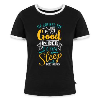 Natürlich bin ich gut im Bett - lustiges Sagen - Frauen Kontrast-T-Shirt - Schwarz/Weiß - Vorne - Selfina (174cm)