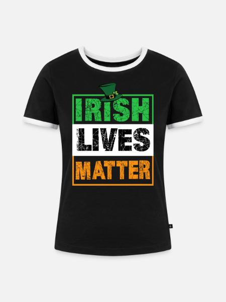 Irish Lives Matter - Frauen Kontrast-T-Shirt - Schwarz/Weiß