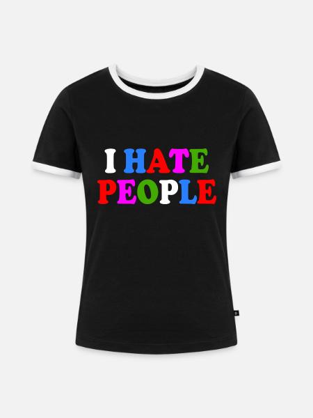I hate people - Frauen Kontrast-T-Shirt - Schwarz/Weiß