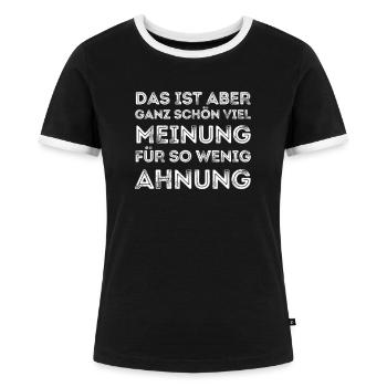 Viel Meinung wenig Ahnung ironie sarkasmus - Frauen Kontrast-T-Shirt - Schwarz/Weiß - Vorne - Selfina (174cm)