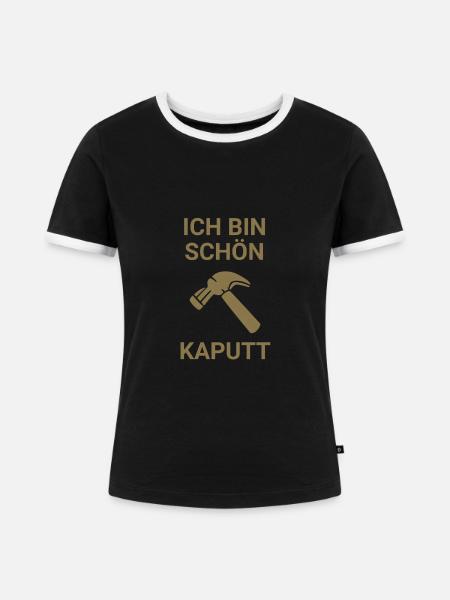 Ich bin schön kaputt - Frauen Kontrast-T-Shirt - Schwarz/Weiß