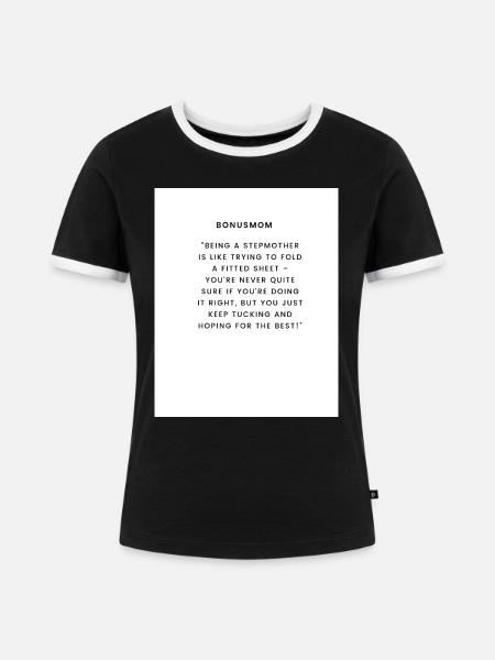 Eine Stiefmutter sein - Frauen Kontrast-T-Shirt - Schwarz/Weiß