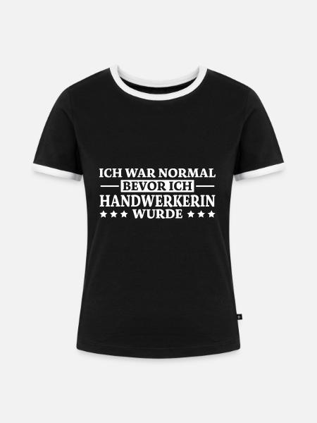 Handwerkerin Spruch Lustiges Handwerkerin Geschenk - Frauen Kontrast-T-Shirt - Schwarz/Weiß