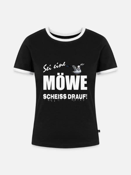 Sei eine Möwe scheiss drauf - Frauen Kontrast-T-Shirt - Schwarz/Weiß