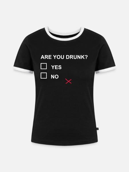 ARE YOU DRUNK? - Frauen Kontrast-T-Shirt - Schwarz/Weiß