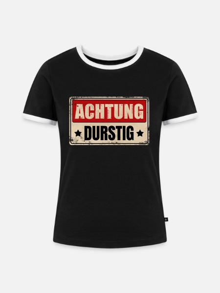ACHTUNG DURSTIG - Frauen Kontrast-T-Shirt - Schwarz/Weiß