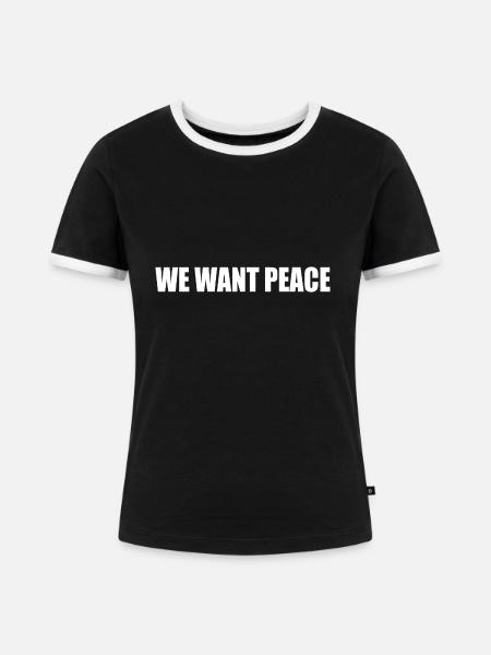 We want peace - Frauen Kontrast-T-Shirt - Schwarz/Weiß