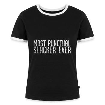 Most Punctual Slacker Ever 3 - Frauen Kontrast-T-Shirt - Schwarz/Weiß - Vorne - Selfina (174cm)